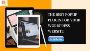 Read more about the article The Best Popup Plugin For Your WordPress website