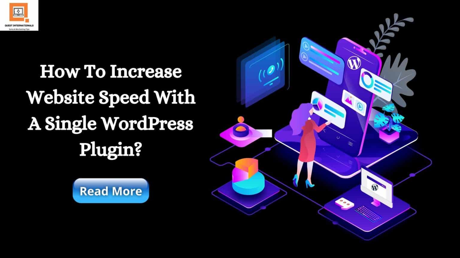 Read more about the article How To Increase Website Speed With A Single WordPress Plugin?
