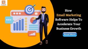 How Email Marketing Software Helps To Accelerate Your Business Growth