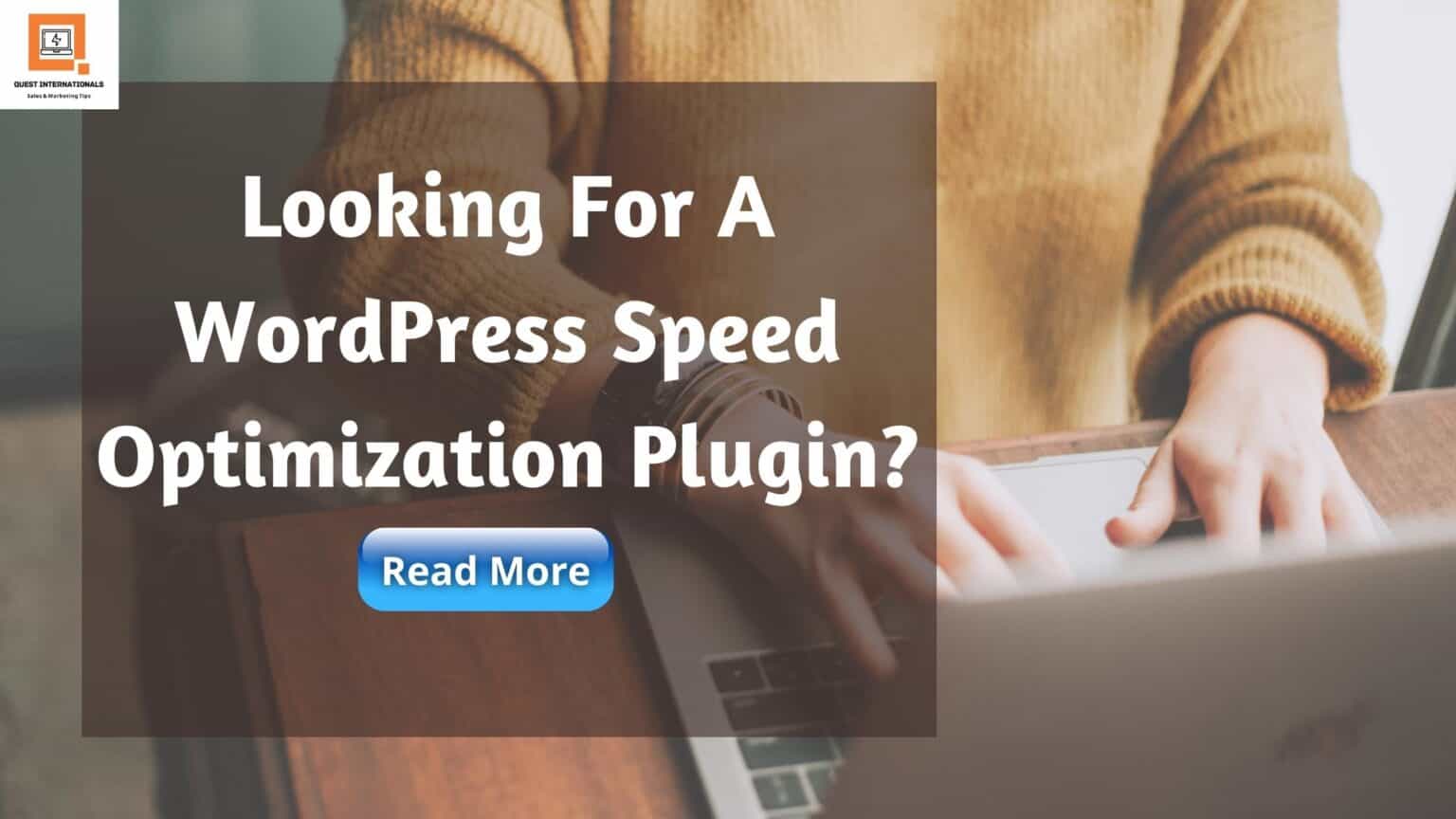 Read more about the article Looking For A WordPress Speed Optimization Plugin?