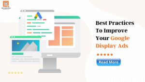 Best Practises To Improve Your Google Display Ads