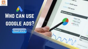 Who Can Use Google Ads?