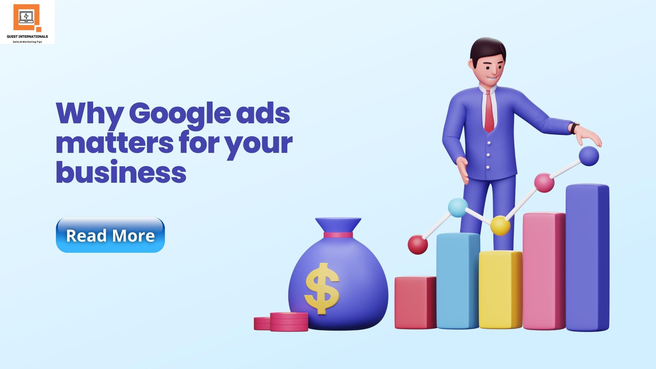 Read more about the article Why Google Ads Matters For Your Business
