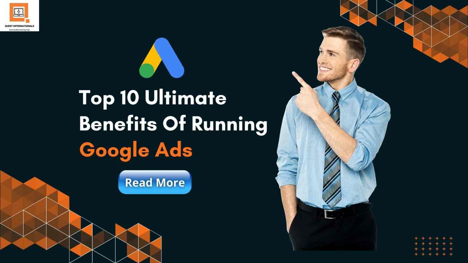 Read more about the article Top 10 Ultimate Benefits Of Running Google Ads