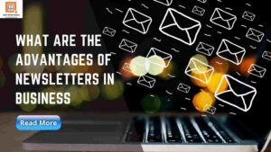 What Are The Advantages Of Newsletters in Business
