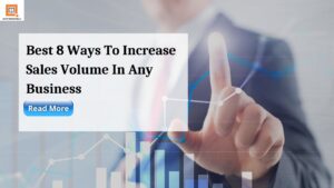Best 8 Ways To Increase Sales Volume In Any Business