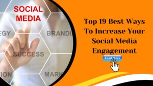 Top 20 Best Ways To Increase Your Social Media Engagement