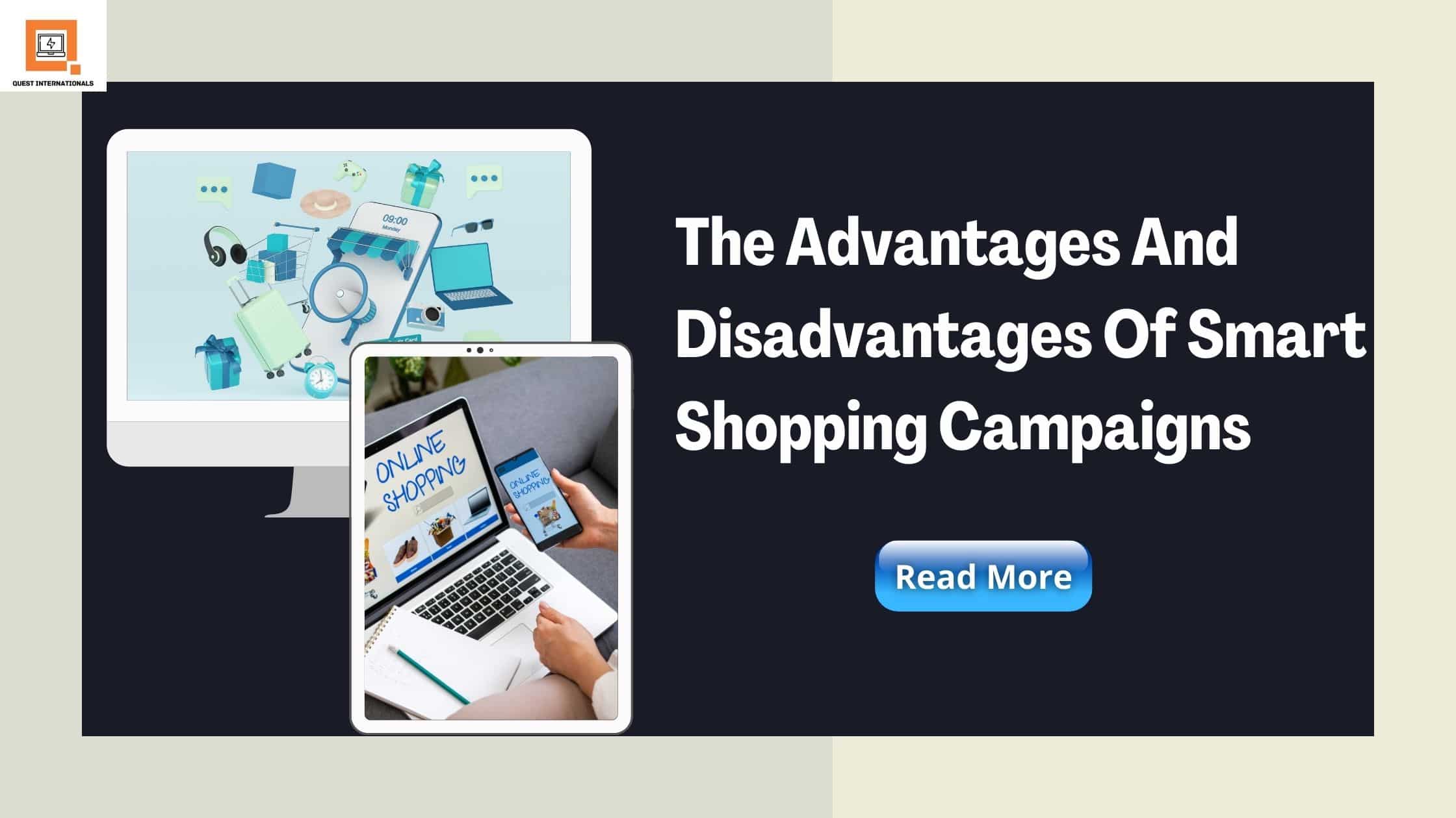 Read more about the article The Advantages And Disadvantages Of Smart Shopping Campaigns