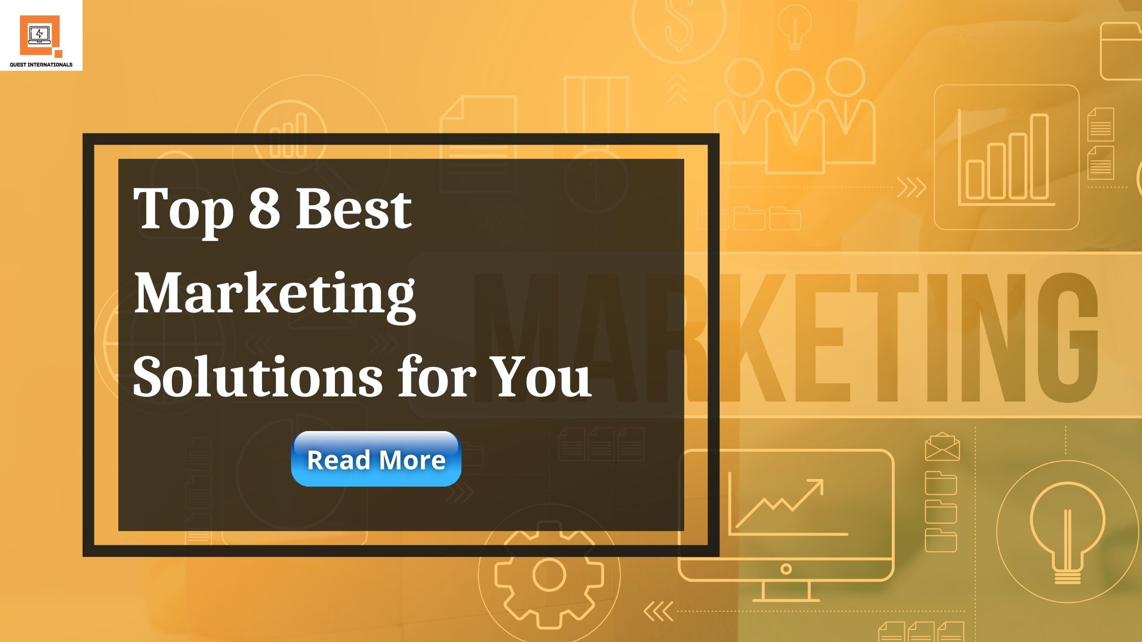 Read more about the article Top 8 Best Marketing Solutions For You