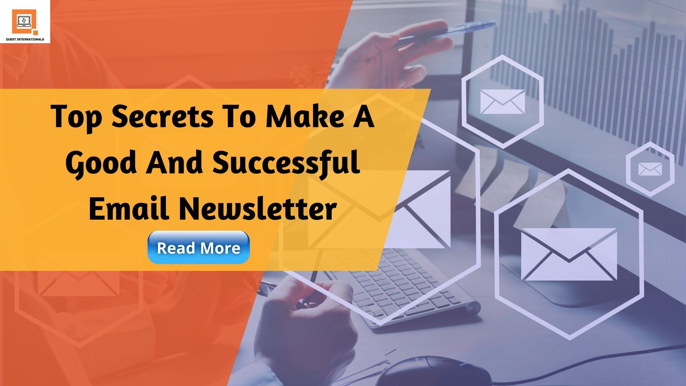 Read more about the article Top Secrets To Make A Good And Successful Email Newsletter