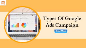 Read more about the article Types Of Google Ads Campaign