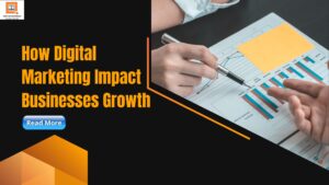 How Digital Marketing Impact Businesses Growth