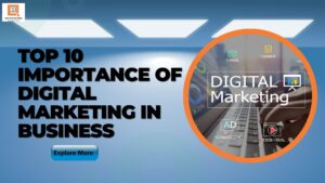 Top 10 Importance of Digital Marketing in Business