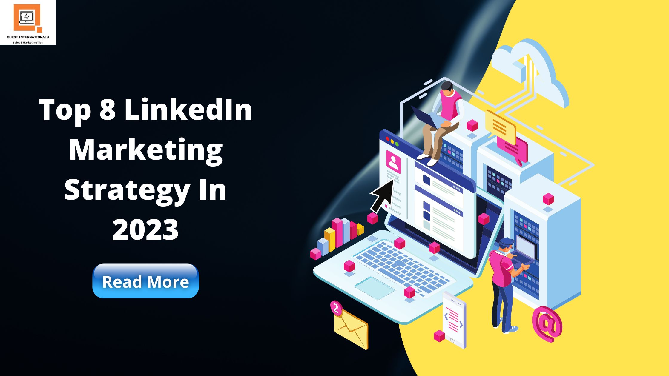 Read more about the article Top 8 LinkedIn Marketing Strategy In 2023