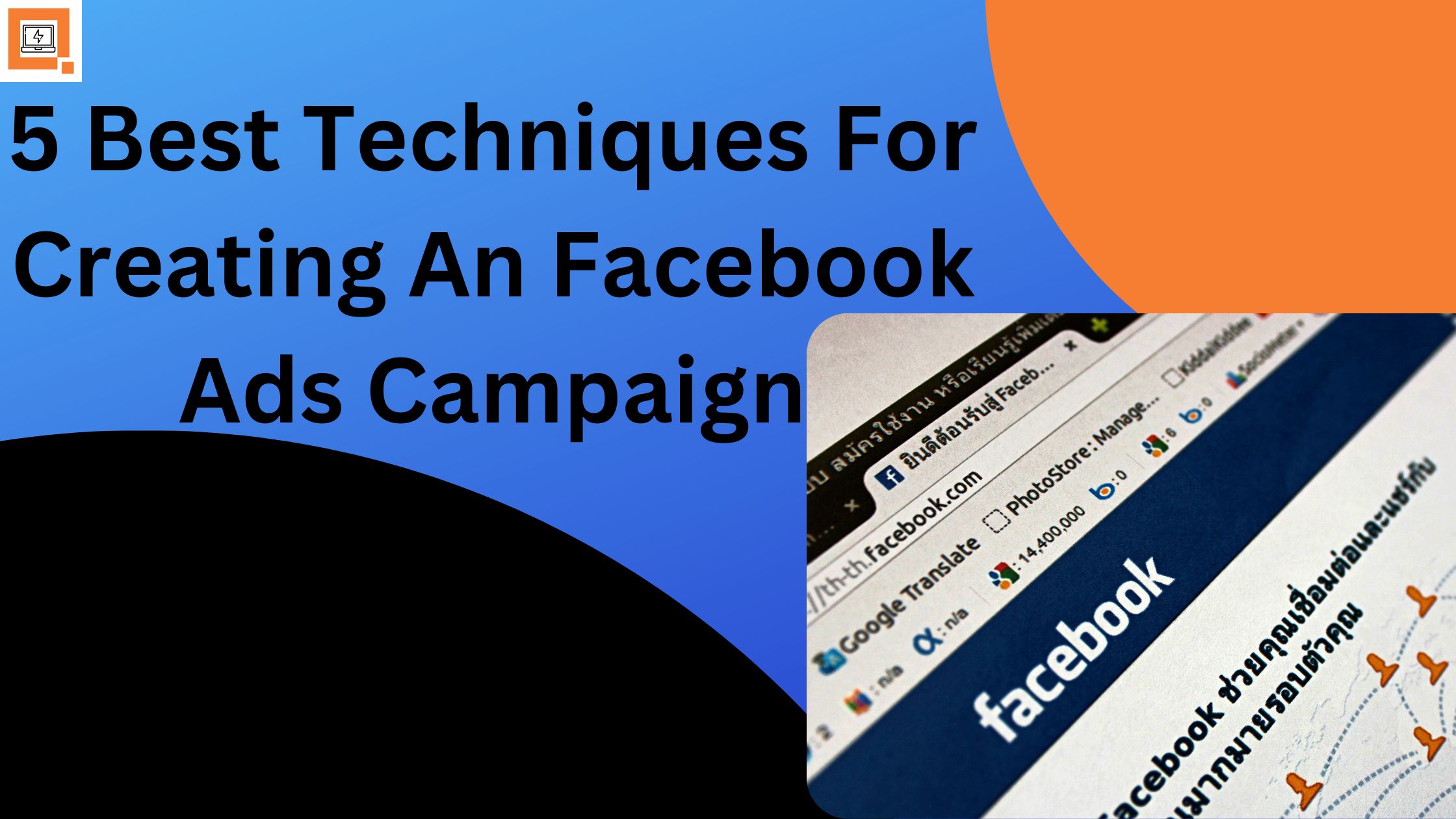You are currently viewing 5 Best Techniques For Creating An Facebook Ads Campaign