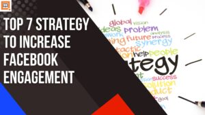 Top 7 Strategy To Increase Facebook engagement