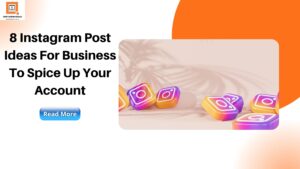 Read more about the article 8 Instagram Post Ideas For Business To Spice Up Your Account