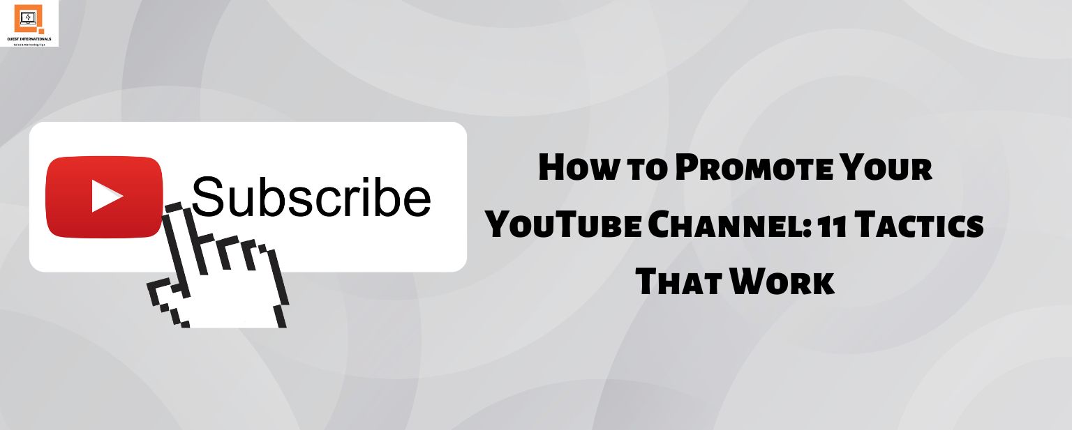 You are currently viewing How to Promote Your YouTube Channel: 11 Tactics That Work