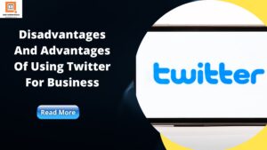 Disadvantages And Advantages Of Using Twitter For Business