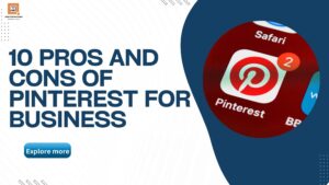 10 Pros and Cons of Pinterest For Business