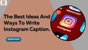 The Best Ideas And Ways To Write Instagram Caption.
