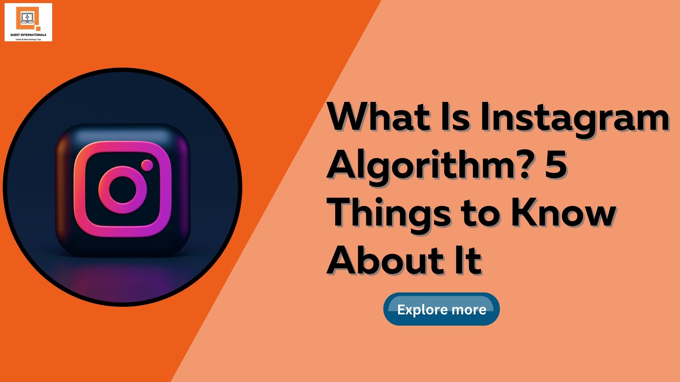 You are currently viewing What Is Instagram Algorithm? 5 Things to Know About It