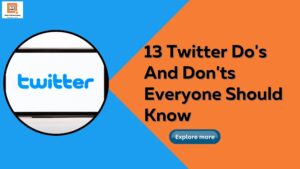 13 Twitter Do's And Don'ts Everyone Should Know