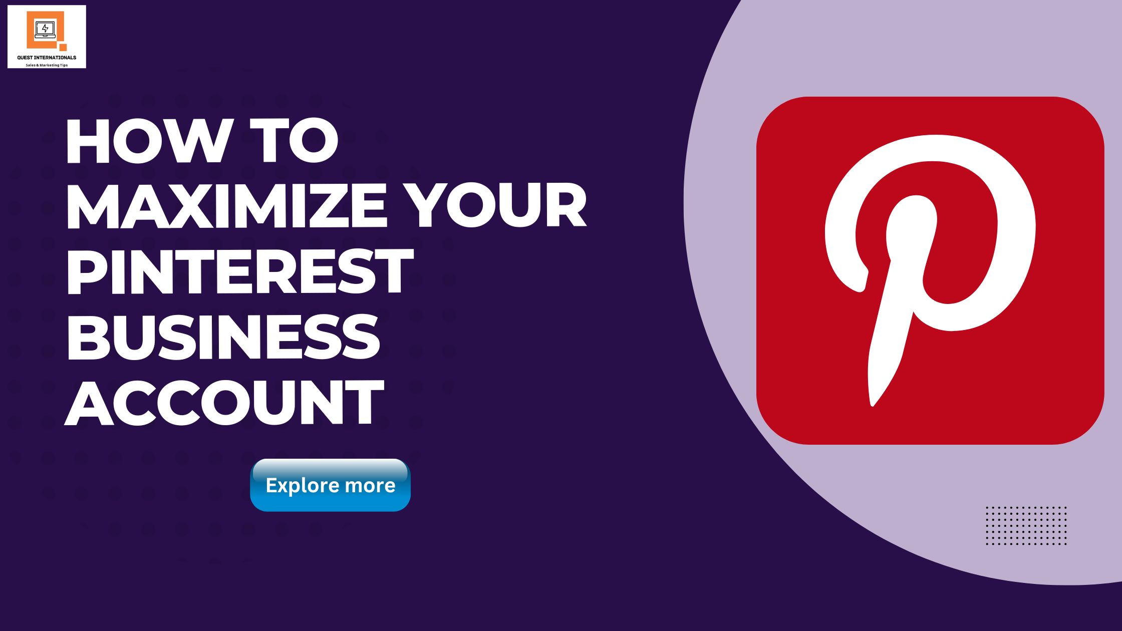 Read more about the article How To Maximize Your Pinterest Business Account
