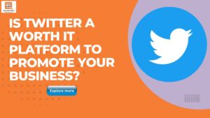 Is Twitter A Worth It Platform To Promote Your Business?