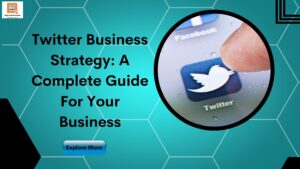 Read more about the article Twitter Business Strategy: A Complete Guide For Your Business