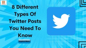 Read more about the article 8 Different Types Of Twitter Posts You Need To Know
