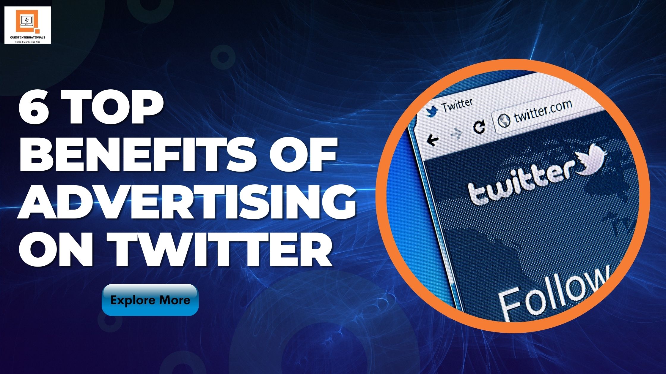 Read more about the article 6 Top Benefits Of Advertising On Twitter