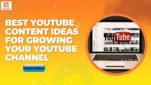 Best Youtube Content Ideas For Growing Your Youtube Channel