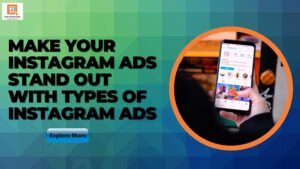 Make Your Instagram Ads Stand out with Types of Instagram Ads