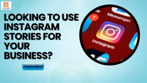 Looking To Use Instagram Stories For Your business?