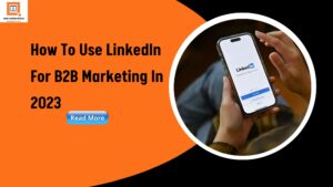 how to use LinkedIn for b2b marketing