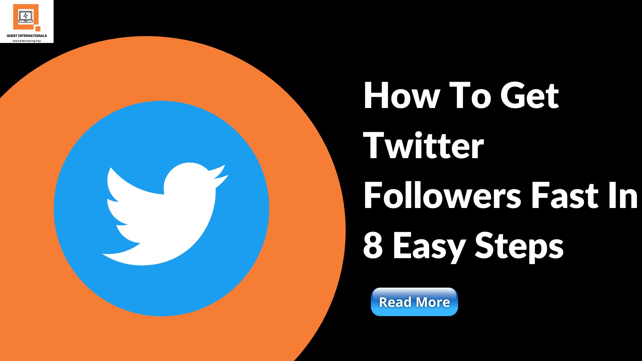 Read more about the article How To Get Twitter Followers Fast In 8 Easy Steps