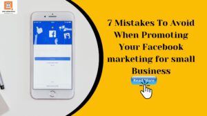 Read more about the article 7 Mistakes To Avoid When Promoting Your Facebook Marketing For Small Business