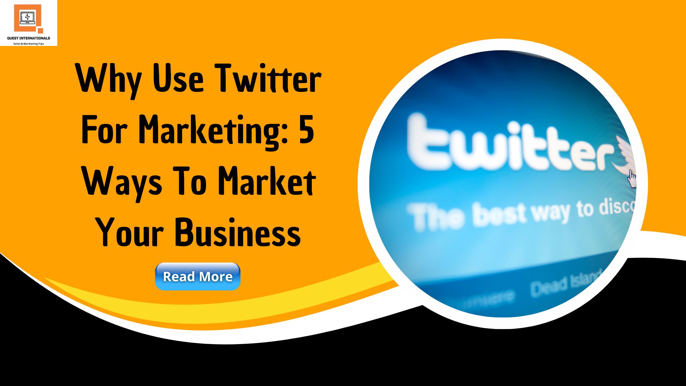 Read more about the article Why Use Twitter For Marketing: 5 Ways To Market Your Business