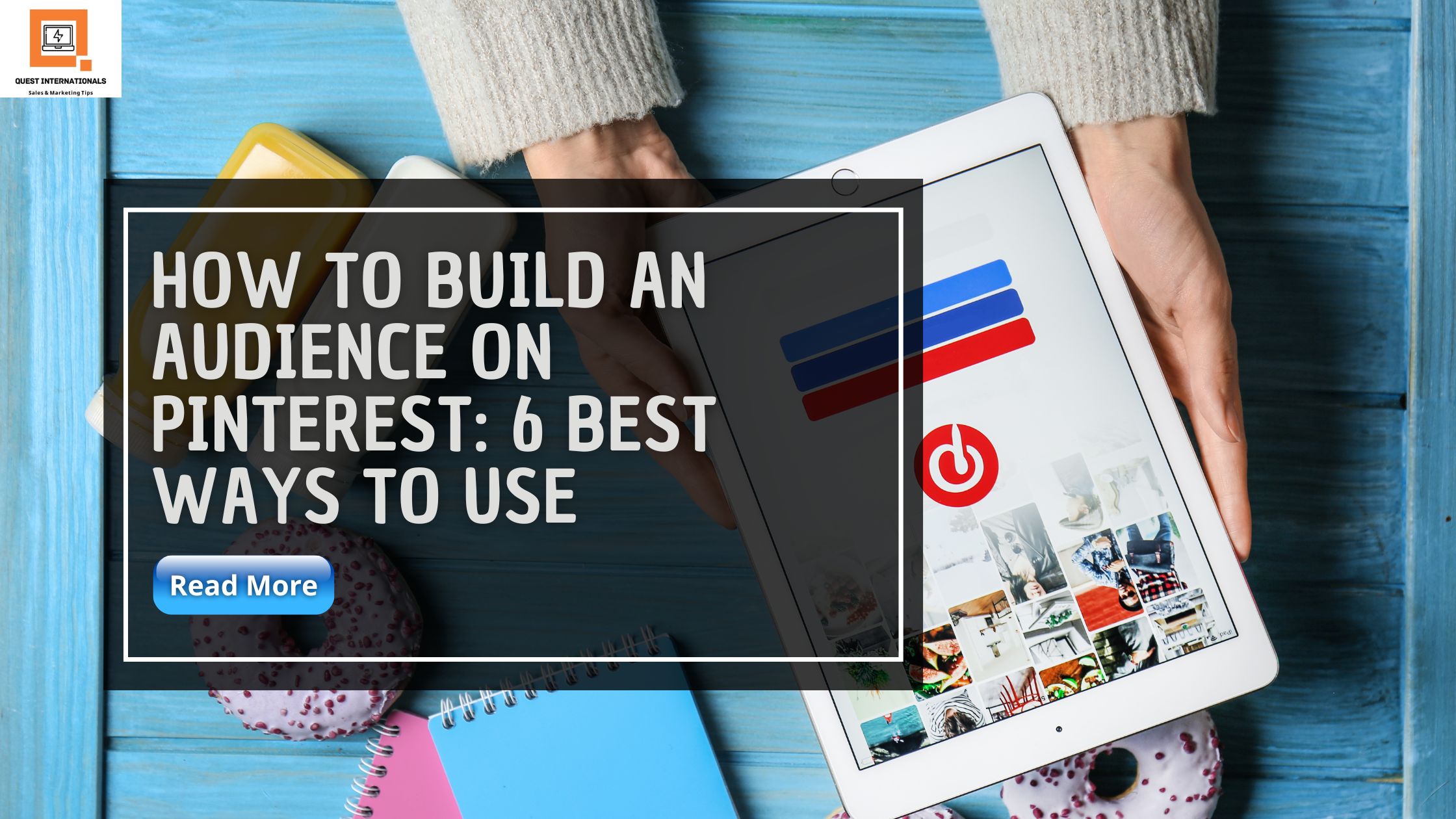 You are currently viewing How To Build An Audience On Pinterest: 6 Best Ways To Use