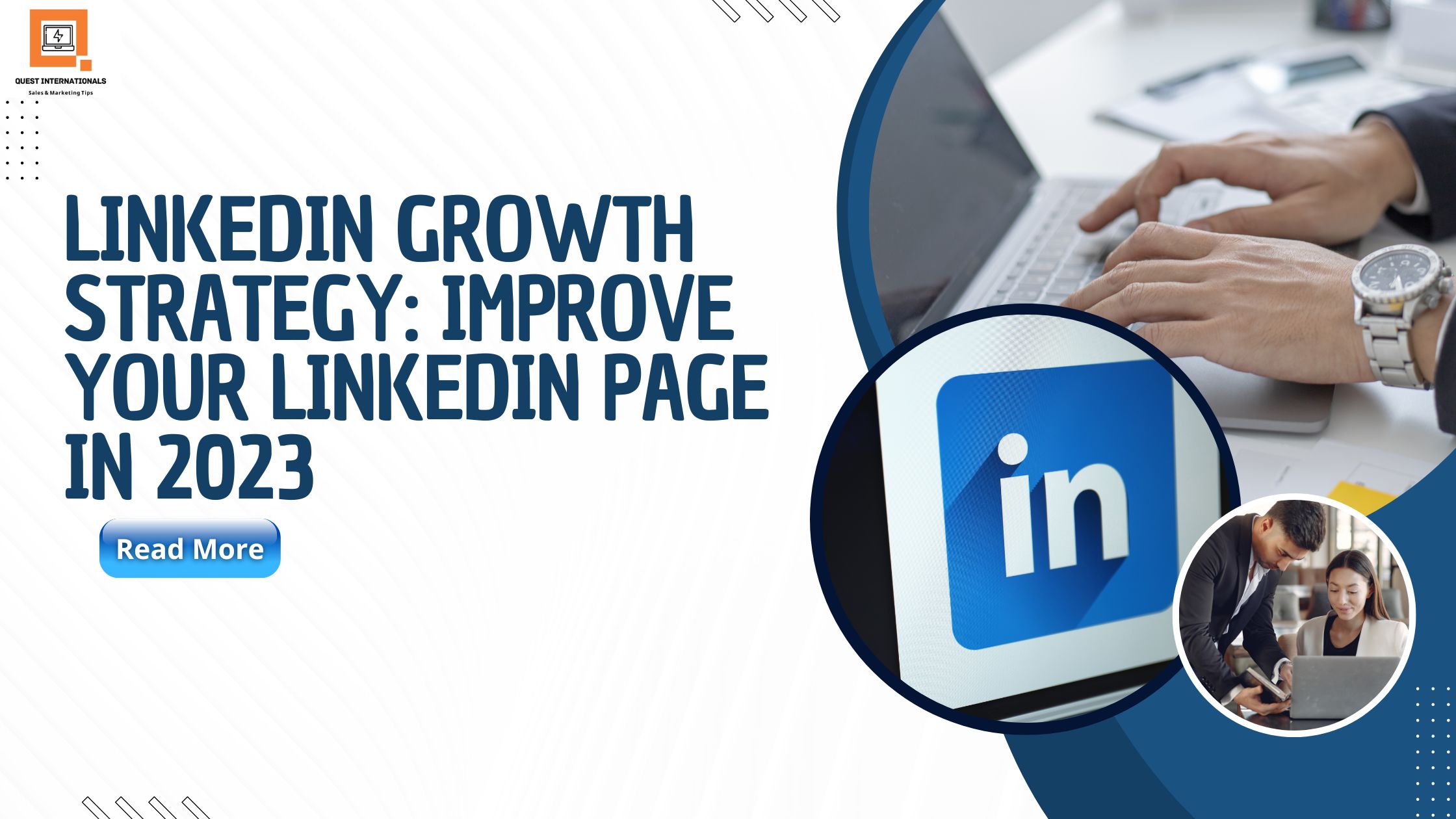 Read more about the article LinkedIn Growth Strategy: Improve Your LinkedIn Page in 2023