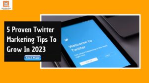 Read more about the article 5 Proven Twitter Marketing Tips To Grow In 2023