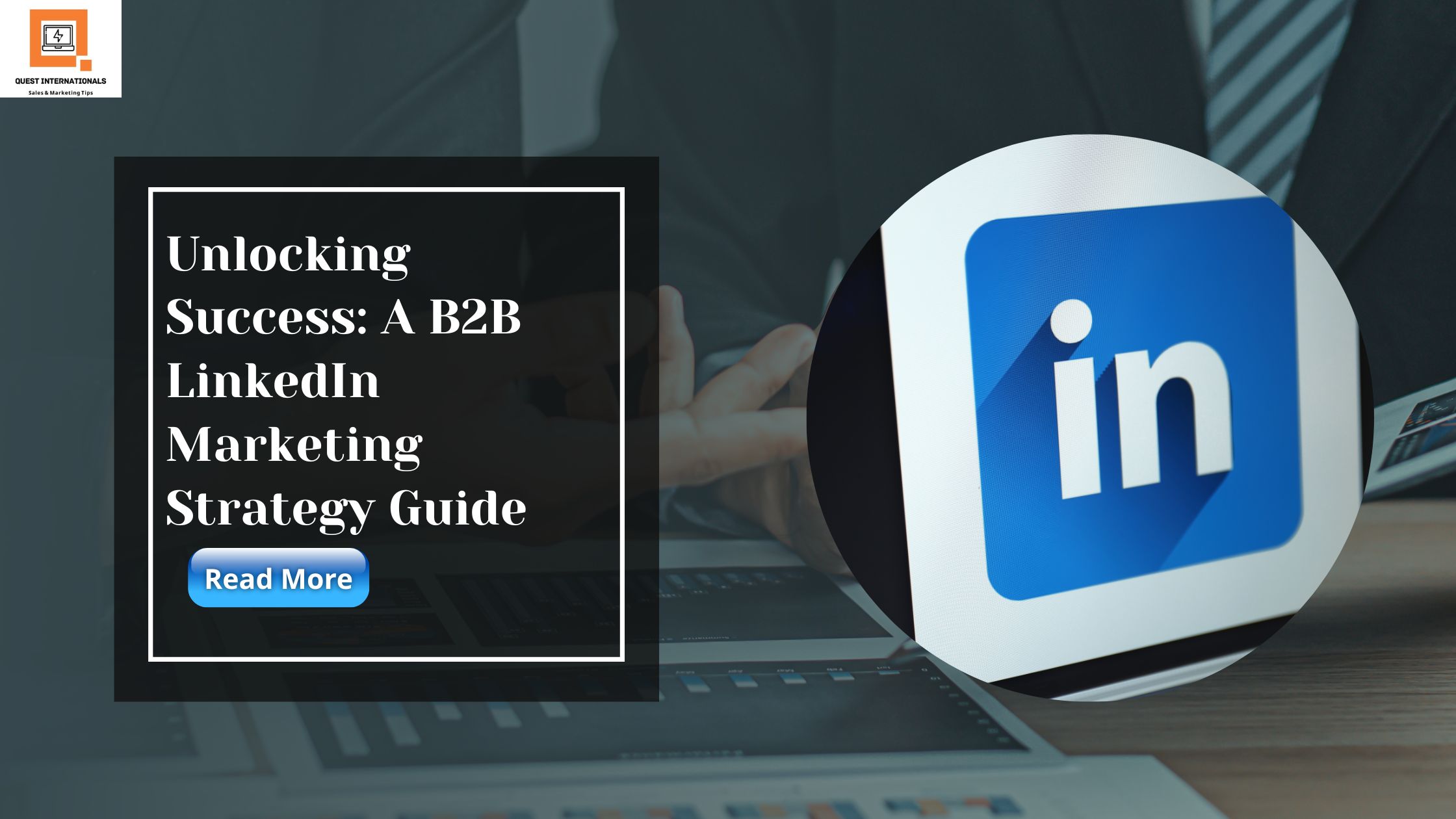 Read more about the article Unlocking Success: A B2B LinkedIn Marketing Strategy Guide