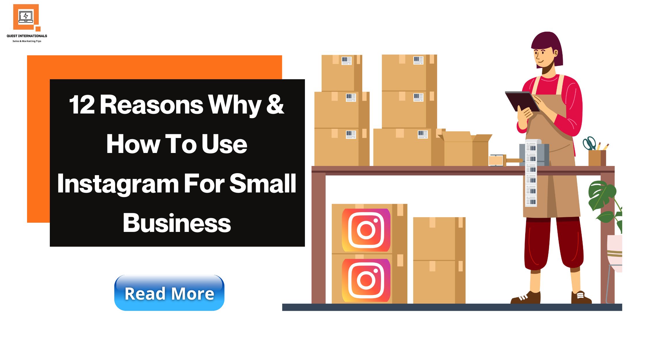 Read more about the article 12 Reasons Why & How To Use Instagram For Small Business