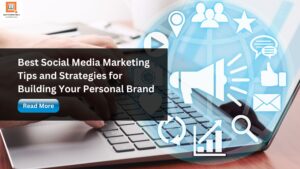 Read more about the article Best Social Media Marketing Tips and Strategies for Building Your Personal Brand