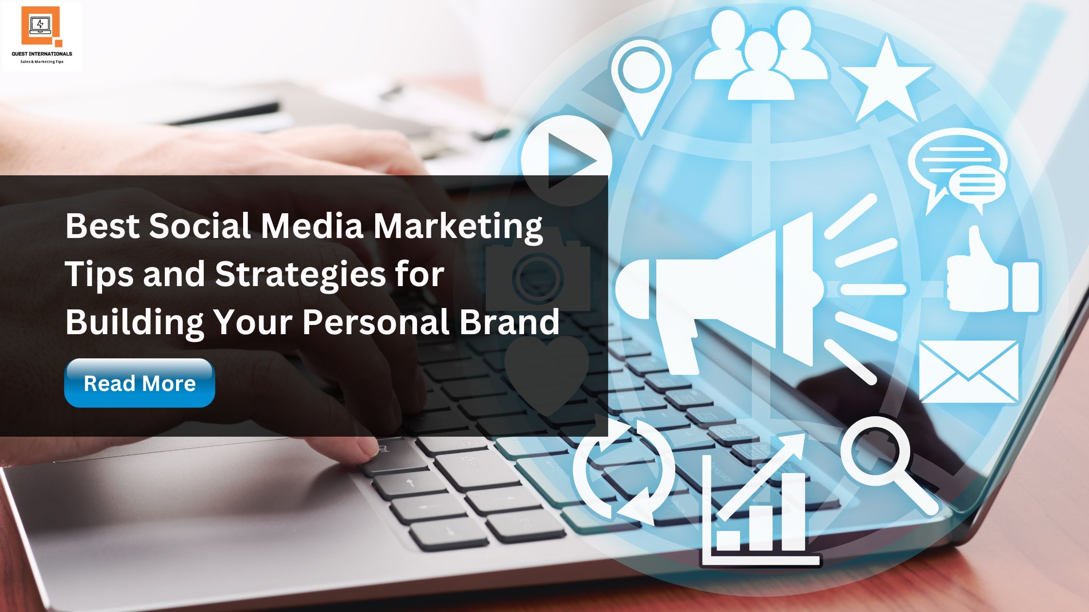 You are currently viewing Best Social Media Marketing Tips and Strategies for Building Your Personal Brand