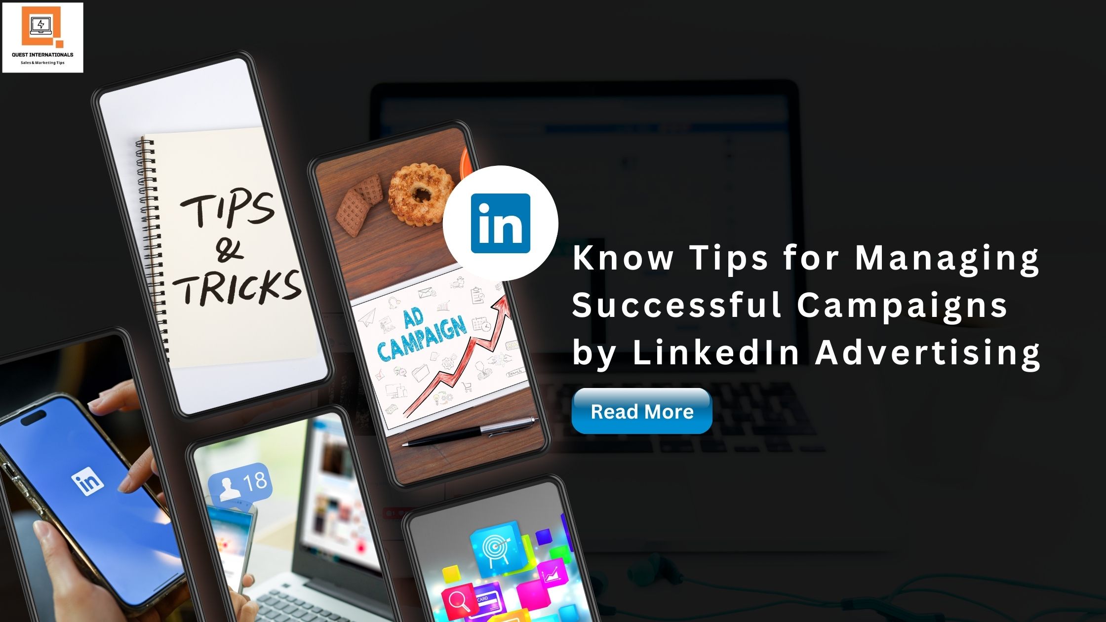 Read more about the article Know Tips for Managing Successful Campaigns by LinkedIn Advertising