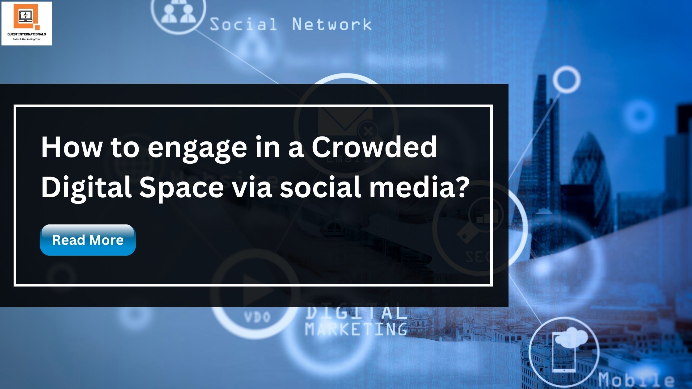 Read more about the article How to engage in a Crowded Digital Space via social media?