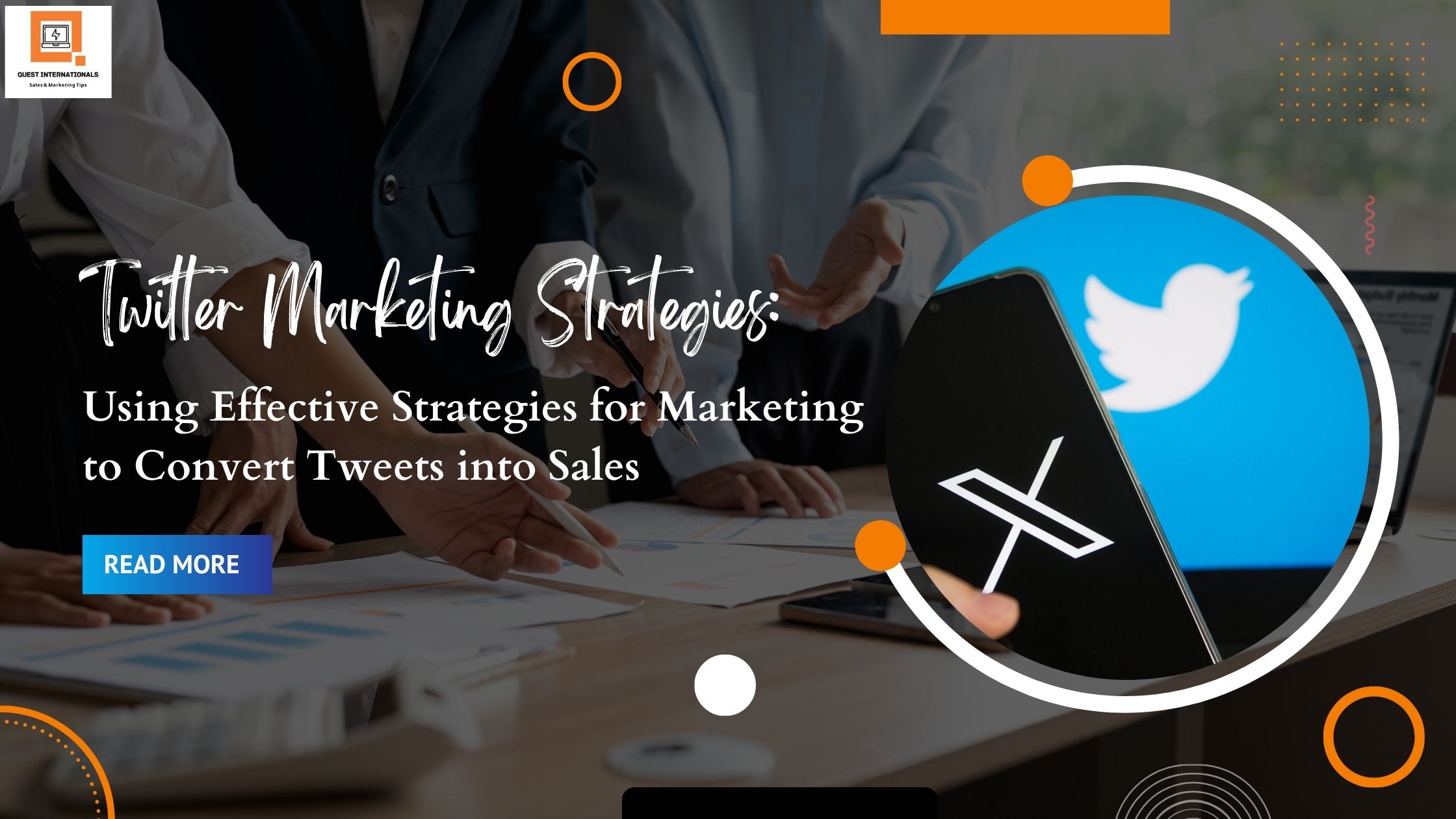 Read more about the article Twitter Marketing Strategies: Using Effective Strategies for Marketing to Convert Tweets into Sales