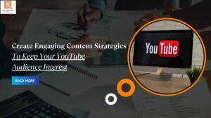 Read more about the article Create Engaging Content Strategies to Keep Your YouTube Audience Interest